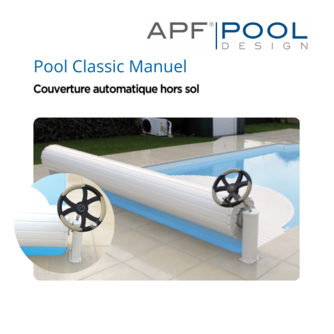 Couverture automatique hors-sol APF Pool Classic Manuel
